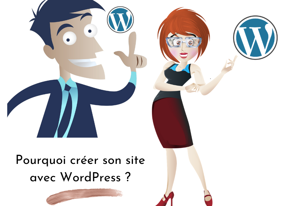 Pourquoi créer son site avec WordPress ?