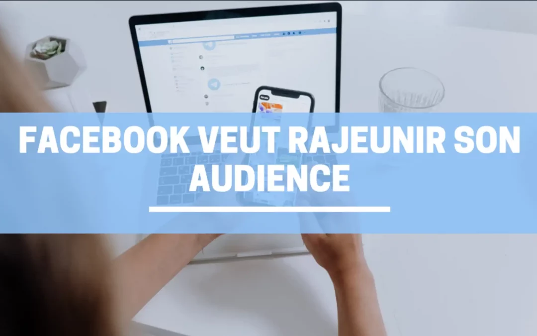 Facebook veut rajeunir son audience