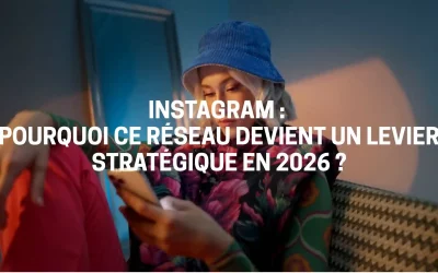 Instagram : pourquoi ce réseau devient un levier stratégique en 2026 ?
