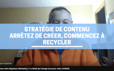 Stratégie de Contenu : Arrêtez de créer, commencez à recycler !