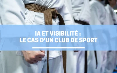 IA et visibilité : le cas d’un club de sport